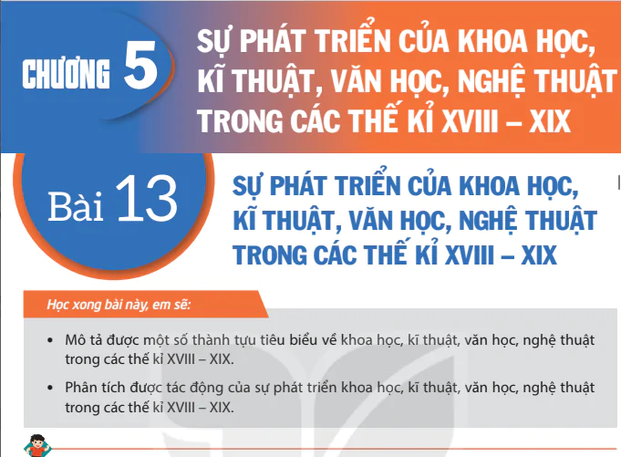 Chương 5: Sự phát triển của khoa học, kĩ thuật, văn học, nghệ thuật trong các thế kỉ XVIII - XIX _ Phân Lịch Sử