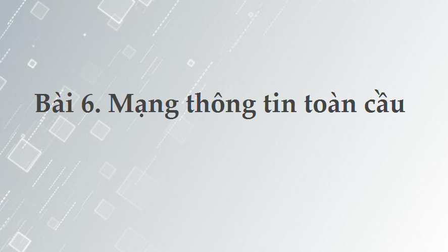 bai-6-mang-thong-tin-toan-cau-5978