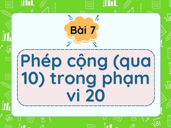 bai-7-phep-cong-qua-10-trong-pham-vi-20-5360