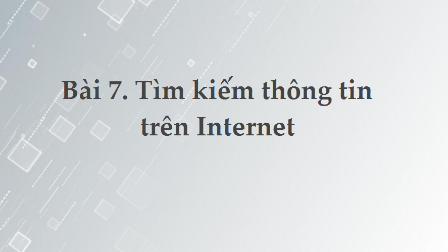 bai-7-tim-kiem-thong-tin-tren-internet-5994