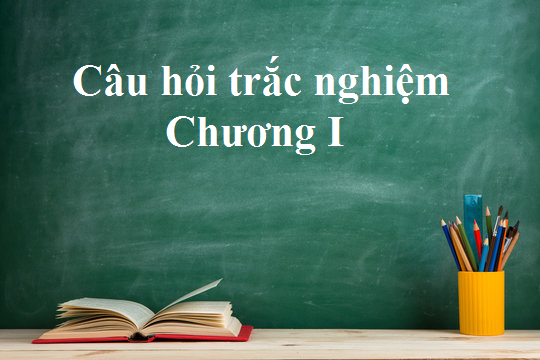 cau-hoi-trac-nghiem-chuong-i-3777