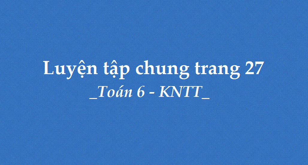 luyen-tap-chung-trang-27-5733