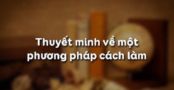 thuyet-minh-ve-mot-phuong-phap-cach-lam-2157