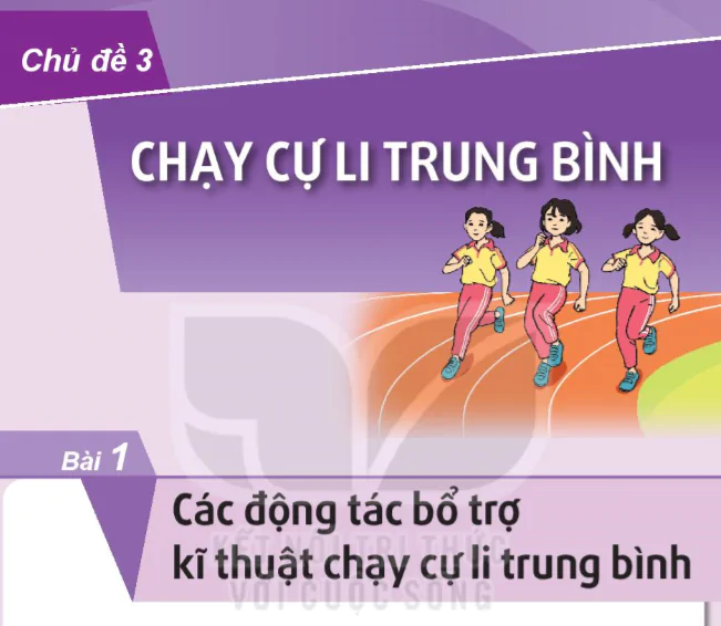 Bài 1: Các động tác bổ trợ kĩ thuật chạy cự li trung bình - Chủ đề 3: Chạy cự li trung bình