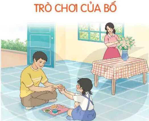 Bài 28: TRÒ CHƠI CỦA BỐ