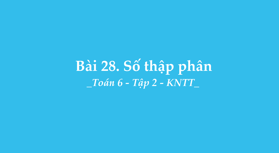 Bài 28. Số thập phân