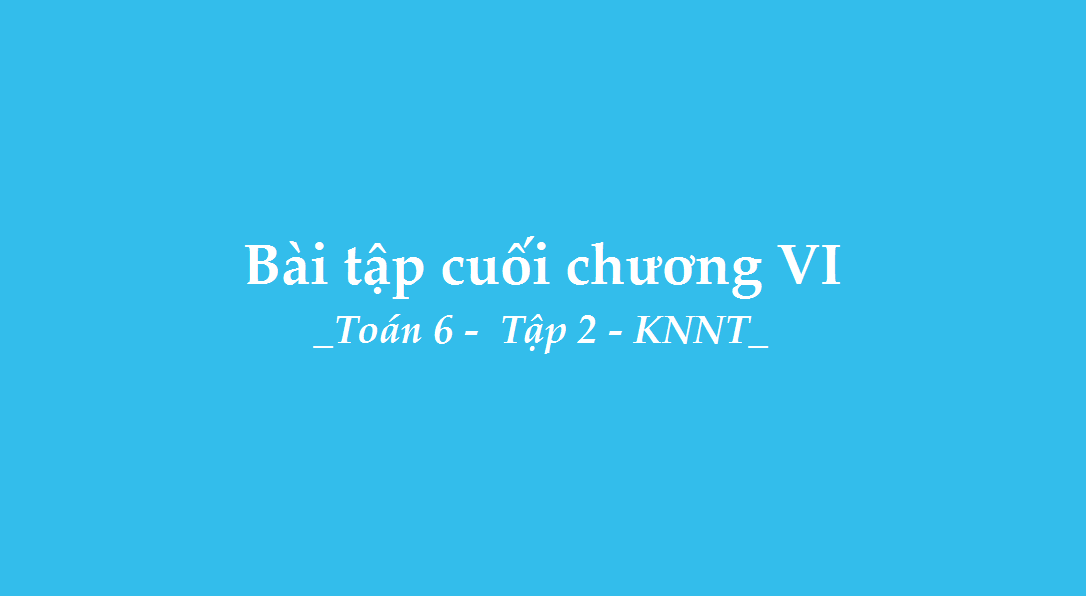 Bài tập cuối chương VI