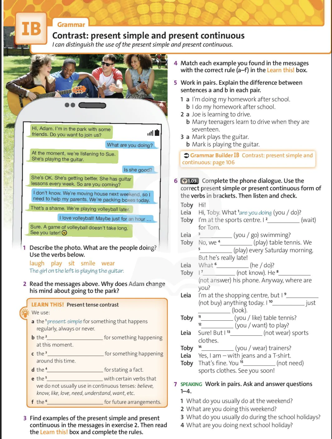 IB. Grammar: Contrast: present simple and present continuous