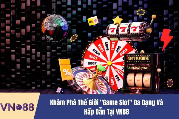 hinh-anh-kham-pha-the-gioi-game-slot-da-dang-va-hap-dan-tai-vn88-476-1