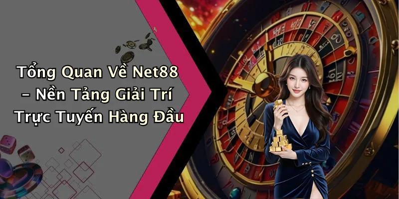hinh-anh-net88-kham-pha-the-gioi-giai-tri-truc-tuyen-dinh-cao-611-0