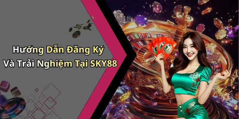 hinh-anh-nha-cai-sky88-kham-pha-the-gioi-giai-tri-truc-tuyen-dinh-cao-637-2