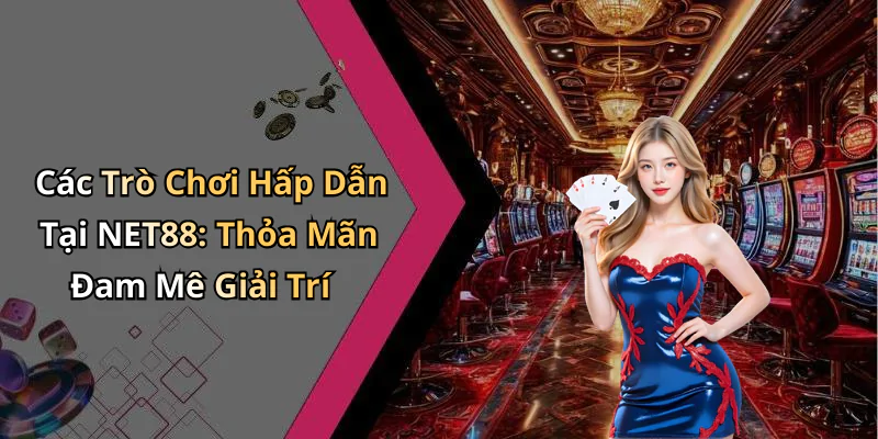hinh-anh-casino-net88-trai-nghiem-game-truc-tuyen-hap-dan-ngay-hom-nay-644-0 hinh-anh-casino-net88-trai-nghiem-game-truc-tuyen-hap-dan-ngay-hom-nay-644-0