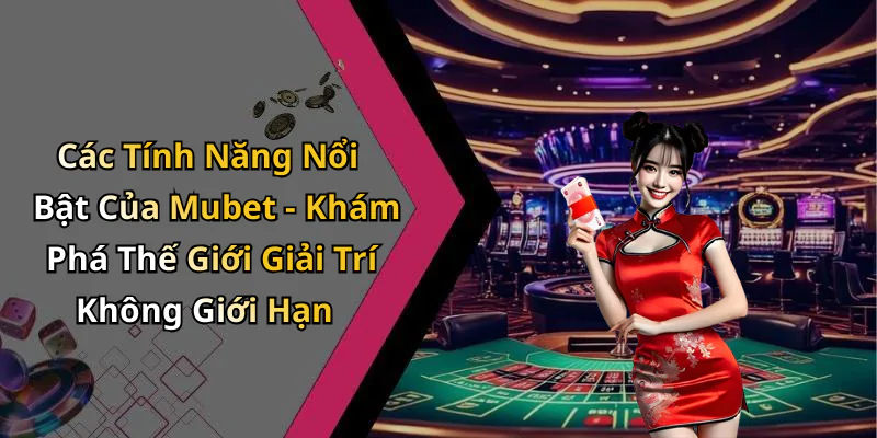 hinh-anh-mubet-us-kham-pha-the-gioi-giai-tri-truc-tuyen-day-hap-dan-651-1