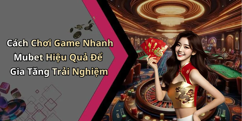 hinh-anh-game-nhanh-mubet-trai-nghiem-giai-tri-tuyet-voi-ngay-hom-nay-652-0