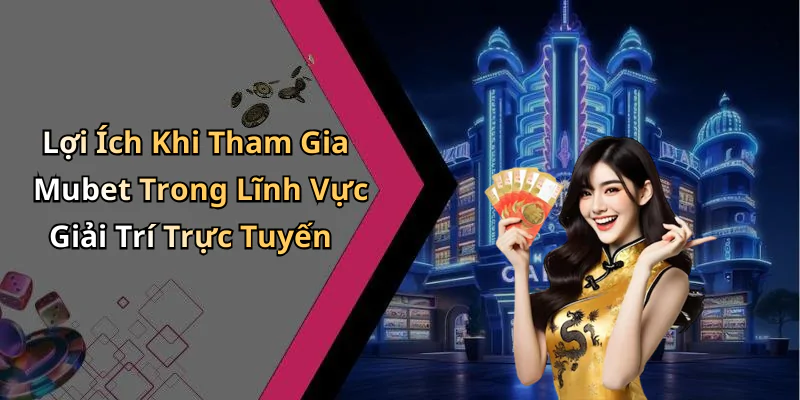 hinh-anh-mubet-vin-kham-pha-the-gioi-giai-tri-truc-tuyen-day-hap-dan-653-1