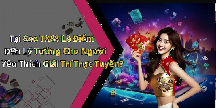 hinh-anh-tx88-kham-pha-the-gioi-giai-tri-truc-tuyen-day-hap-dan-656-2