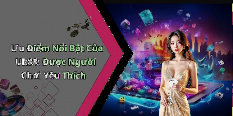 hinh-anh-uk88-kham-pha-the-gioi-giai-tri-truc-tuyen-day-thu-vi-660-1