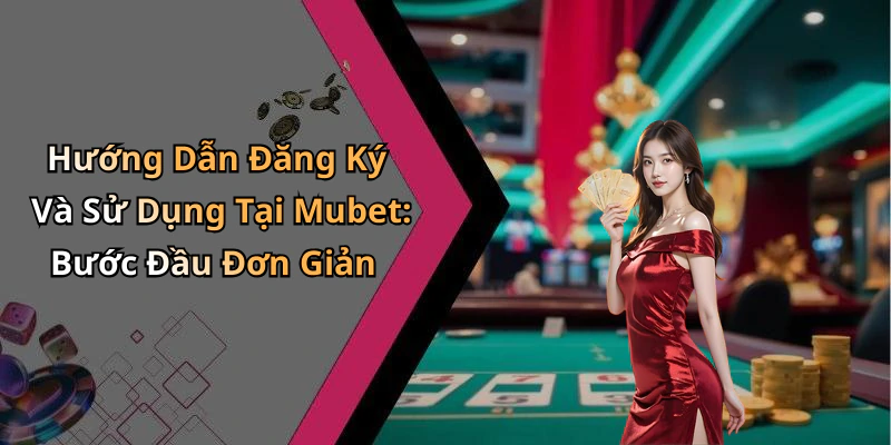 hinh-anh-mubet-kham-pha-the-gioi-giai-tri-truc-tuyen-day-hap-dan-665-2