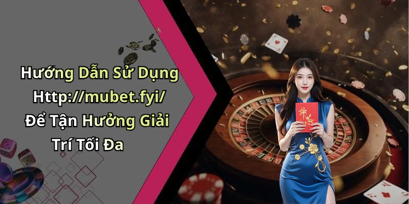 hinh-anh-mubet-kham-pha-the-gioi-giai-tri-truc-tuyen-day-hap-dan-666-2 hinh-anh-mubet-kham-pha-the-gioi-giai-tri-truc-tuyen-day-hap-dan-666-2