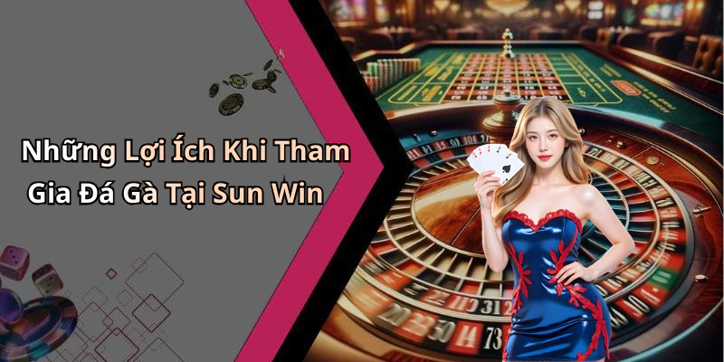 hinh-anh-da-ga-sun-win-trai-nghiem-giai-tri-truc-tuyen-hap-dan-moi-ngay-674-1 hinh-anh-da-ga-sun-win-trai-nghiem-giai-tri-truc-tuyen-hap-dan-moi-ngay-674-1