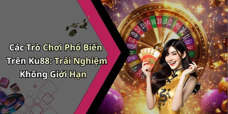 hinh-anh-ku88-trai-nghiem-giai-tri-truc-tuyen-day-mau-sac-va-hap-dan-684-0 hinh-anh-ku88-trai-nghiem-giai-tri-truc-tuyen-day-mau-sac-va-hap-dan-684-0