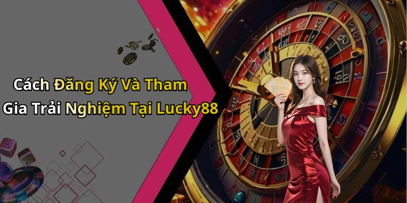 hinh-anh-lucky88-kham-pha-the-gioi-giai-tri-truc-tuyen-day-hap-dan-va-thu-vi-702-1 hinh-anh-lucky88-kham-pha-the-gioi-giai-tri-truc-tuyen-day-hap-dan-va-thu-vi-702-1