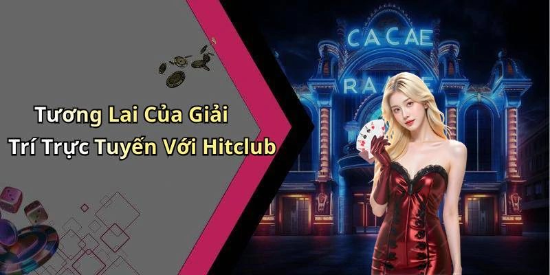 hinh-anh-hitclub-kham-pha-the-gioi-giai-tri-truc-tuyen-hap-dan-nhat-712-2 hinh-anh-hitclub-kham-pha-the-gioi-giai-tri-truc-tuyen-hap-dan-nhat-712-2