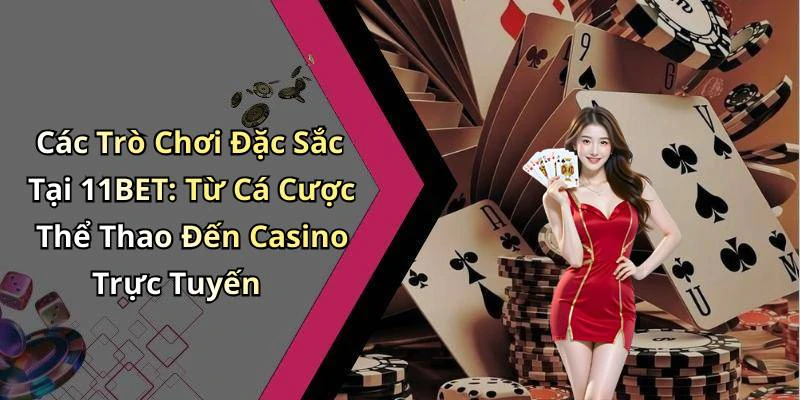 hinh-anh-11bet-kham-pha-the-gioi-giai-tri-truc-tuyen-day-hap-dan-723-0