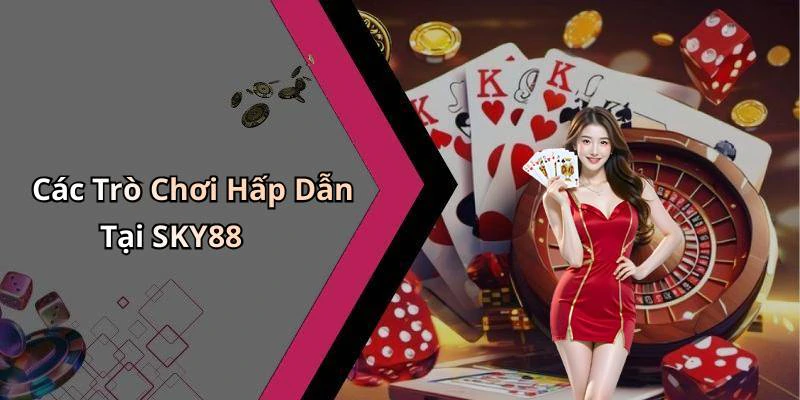 hinh-anh-sky88-kham-pha-the-gioi-giai-tri-truc-tuyen-hap-dan-nhat-728-0