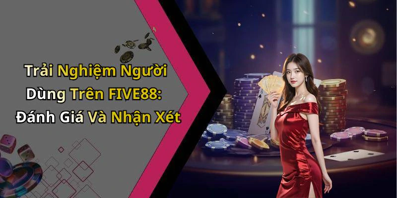 hinh-anh-five88-kham-pha-the-gioi-giai-tri-truc-tuyen-day-hap-dan-752-1 hinh-anh-five88-kham-pha-the-gioi-giai-tri-truc-tuyen-day-hap-dan-752-1