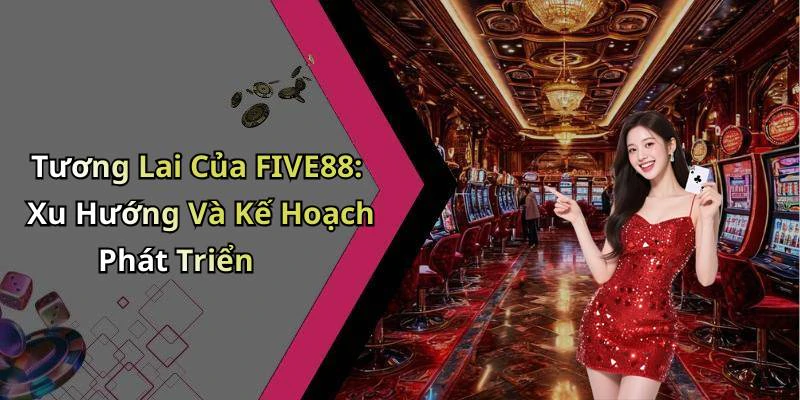 hinh-anh-five88-kham-pha-the-gioi-giai-tri-truc-tuyen-day-hap-dan-752-2 hinh-anh-five88-kham-pha-the-gioi-giai-tri-truc-tuyen-day-hap-dan-752-2