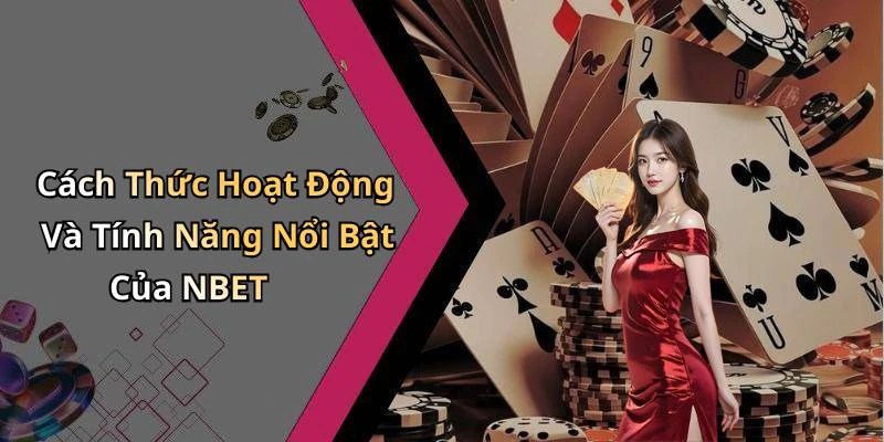 hinh-anh-nbet-kham-pha-the-gioi-giai-tri-truc-tuyen-day-hap-dan-761-1