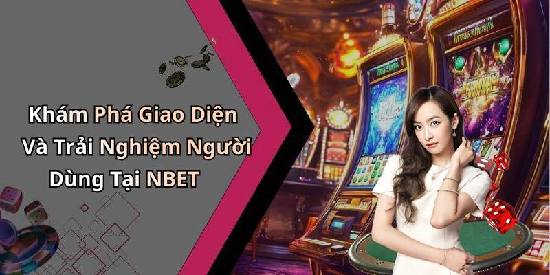 hinh-anh-nbet-kham-pha-the-gioi-giai-tri-truc-tuyen-day-hap-dan-762-2 hinh-anh-nbet-kham-pha-the-gioi-giai-tri-truc-tuyen-day-hap-dan-762-2