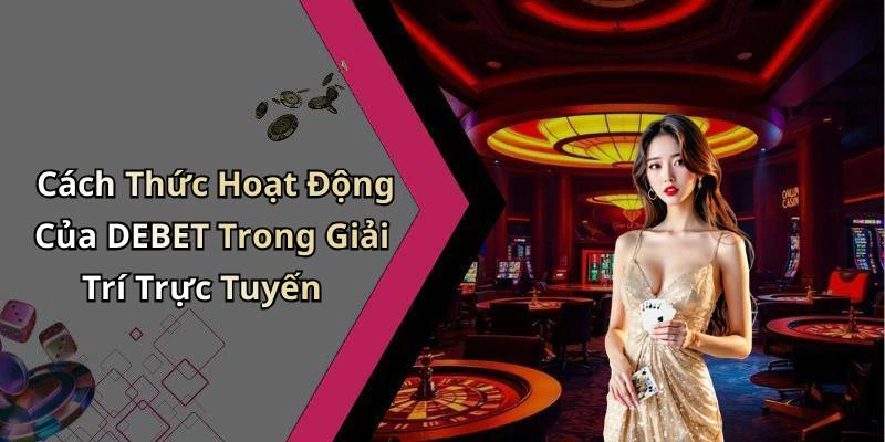 hinh-anh-debet-kham-pha-the-gioi-giai-tri-truc-tuyen-day-sang-tao-767-0 hinh-anh-debet-kham-pha-the-gioi-giai-tri-truc-tuyen-day-sang-tao-767-0