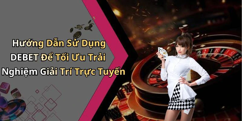 hinh-anh-debet-kham-pha-the-gioi-giai-tri-truc-tuyen-day-moi-me-771-2 hinh-anh-debet-kham-pha-the-gioi-giai-tri-truc-tuyen-day-moi-me-771-2