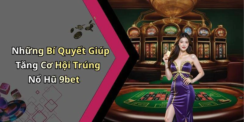 hinh-anh-no-hu-9bet-kham-pha-the-gioi-giai-tri-dinh-cao-ngay-hom-nay-790-1