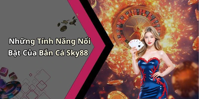 hinh-anh-ban-ca-sky88-trai-nghiem-giai-tri-dinh-cao-voi-nhung-phan-thuong-hap-dan-794-1 hinh-anh-ban-ca-sky88-trai-nghiem-giai-tri-dinh-cao-voi-nhung-phan-thuong-hap-dan-794-1