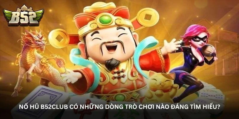 hinh-anh-no-hu-b52club-nhung-chi-tiet-dang-chu-y-tren-man-choi-820-1 hinh-anh-no-hu-b52club-nhung-chi-tiet-dang-chu-y-tren-man-choi-820-1