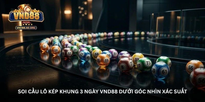 hinh-anh-soi-cau-lo-kep-khung-3-ngay-goc-nhin-tu-du-lieu-tai-vnd88-831-0 hinh-anh-soi-cau-lo-kep-khung-3-ngay-goc-nhin-tu-du-lieu-tai-vnd88-831-0