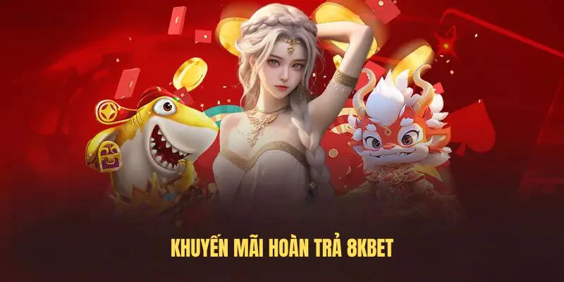 hinh-anh-trai-nghiem-hoan-tra-dinh-cao-tai-8kbet-choi-thang-thua-deu-co-loi-582-2